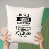 Coussin Tous les hommes naissent égaux les meilleurs en novembre Beige