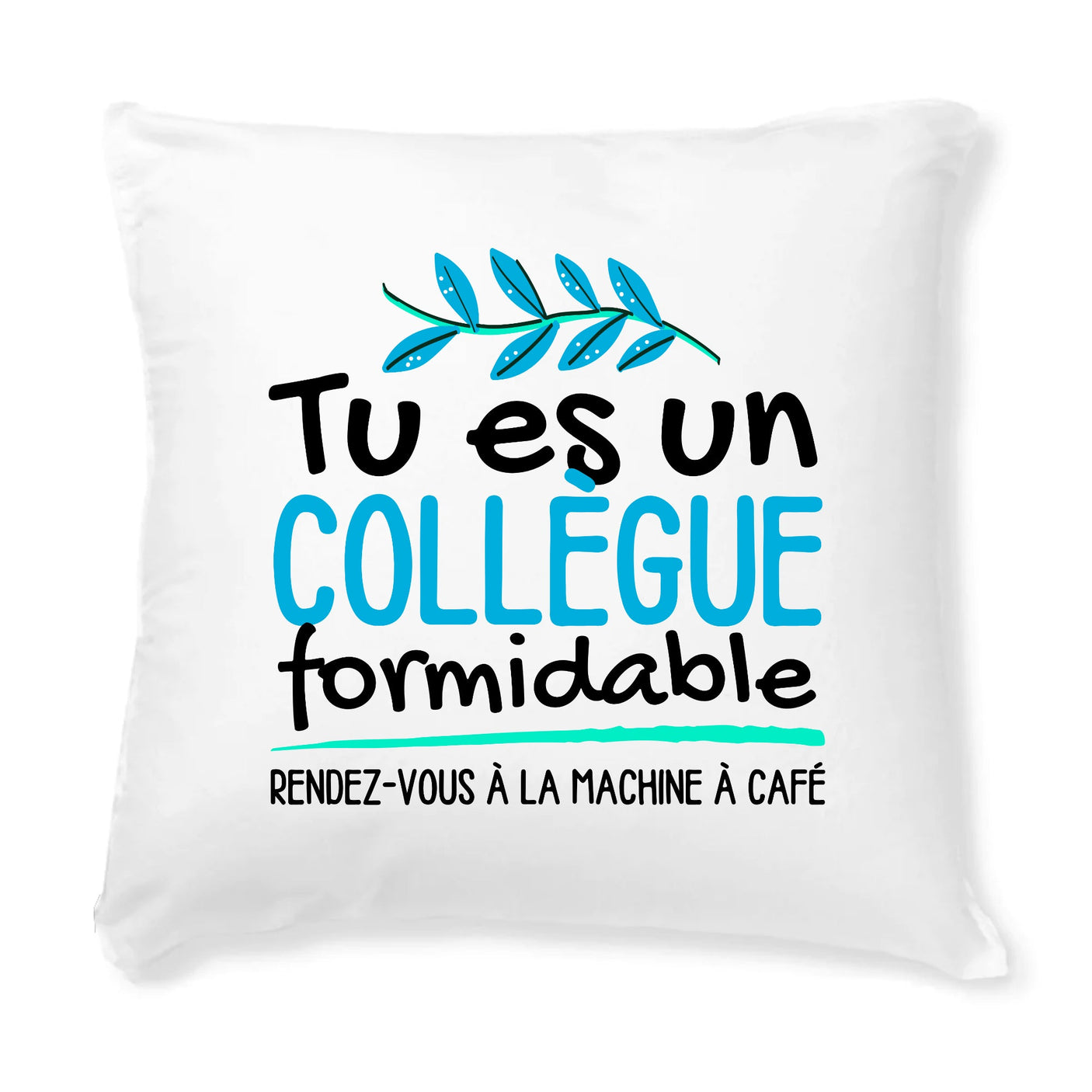 Coussin Tu es un collègue formidable 