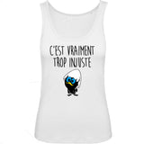 Débardeur Femme C'est vraiment trop injuste 