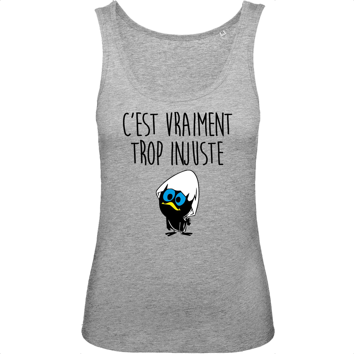Débardeur Femme C'est vraiment trop injuste 