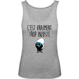 Débardeur Femme C'est vraiment trop injuste 
