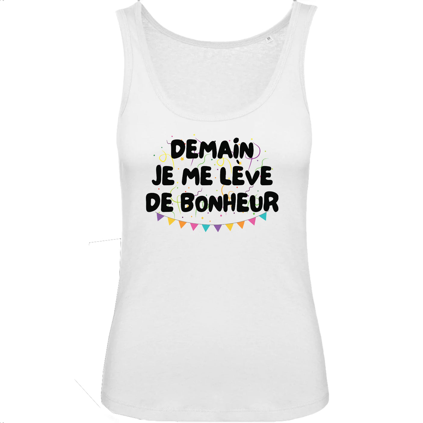 Débardeur Femme Demain je me lève de bonheur 