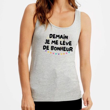 Débardeur Femme Demain je me lève de bonheur Gris