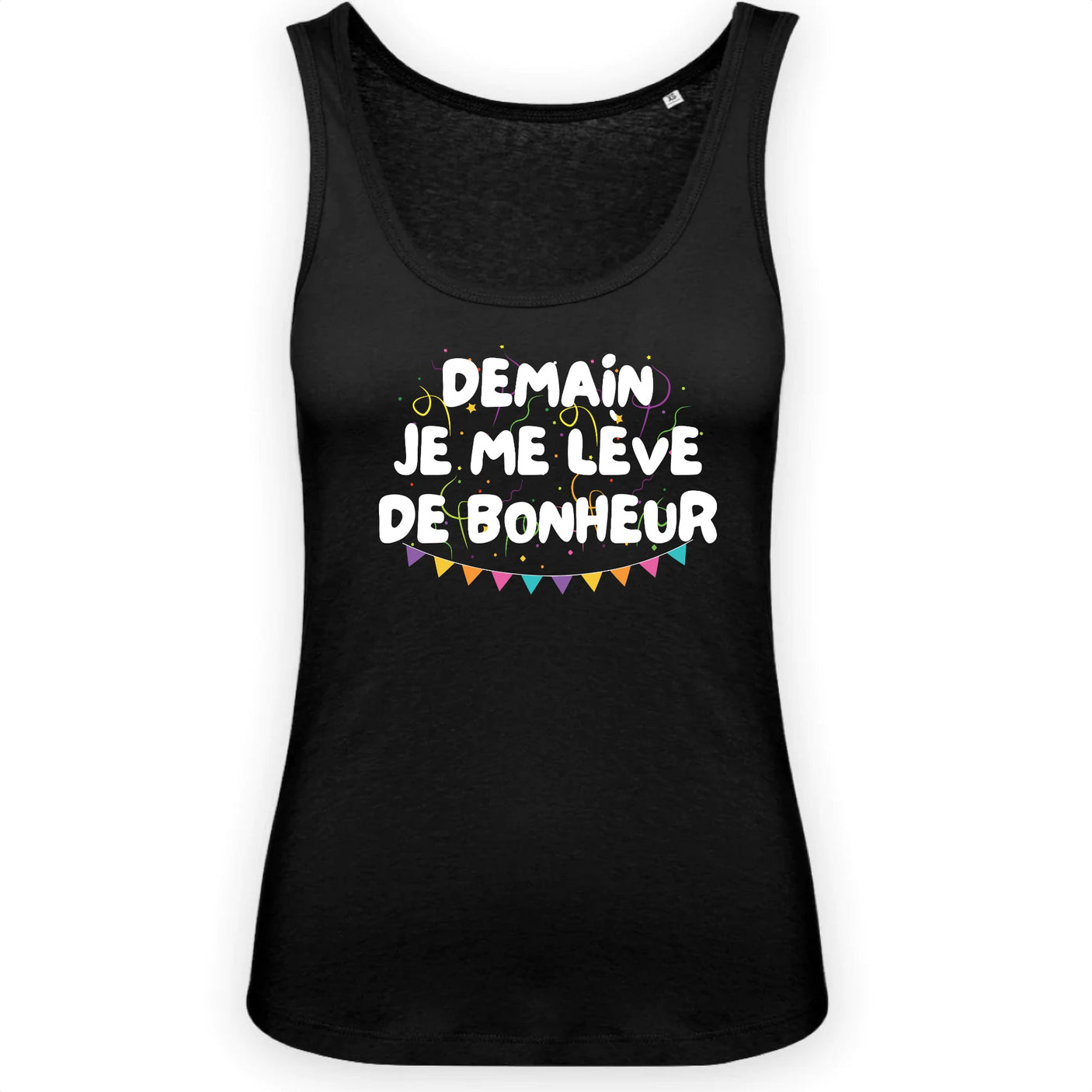 Débardeur Femme Demain je me lève de bonheur 