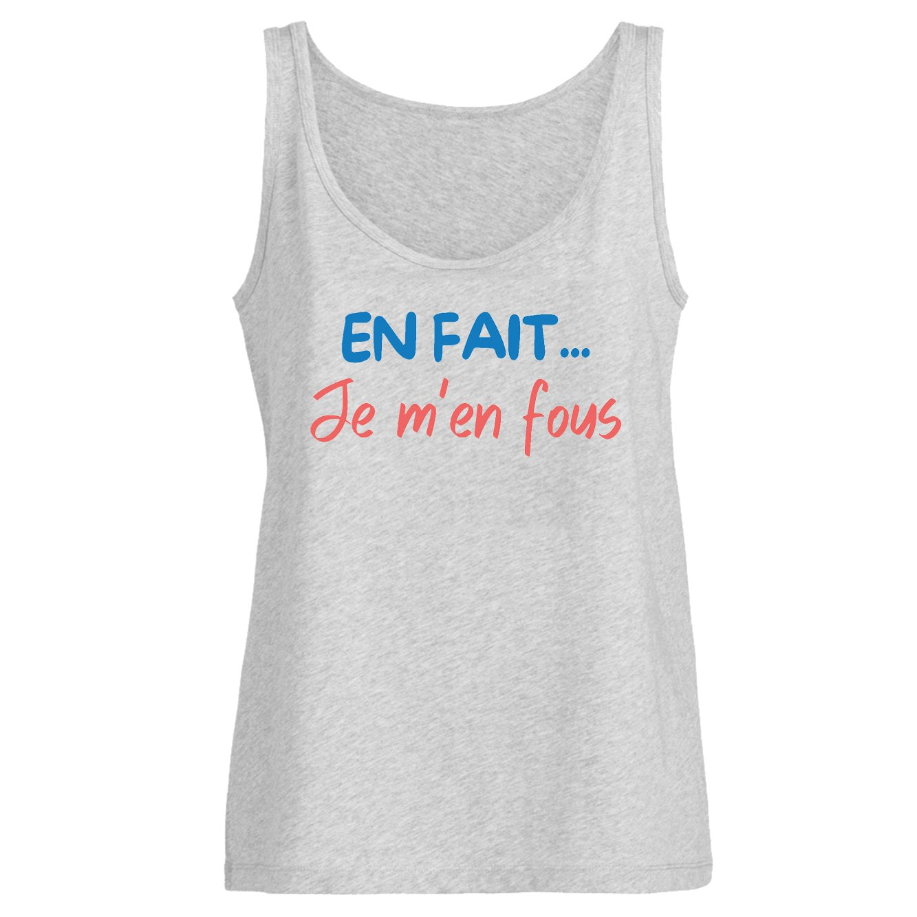 Débardeur Femme En fait je m'en fous 