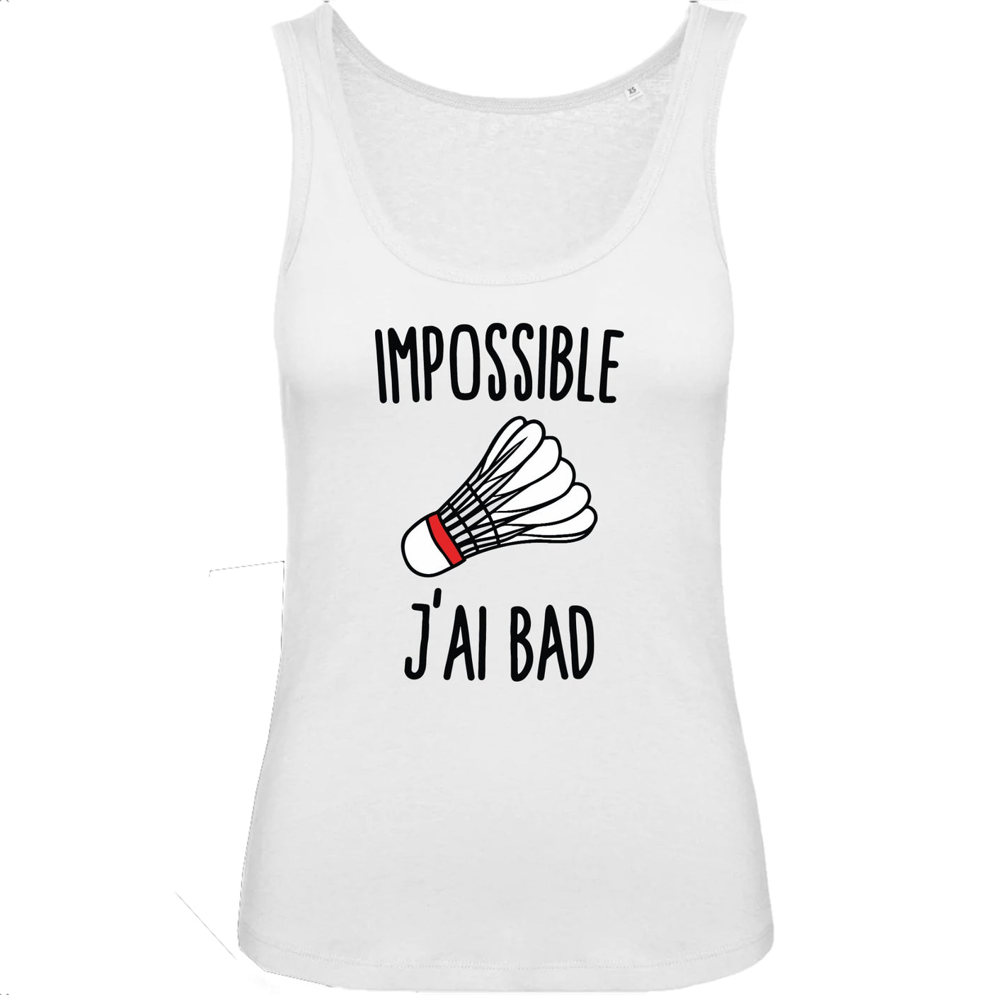 Débardeur Femme Impossible j'ai bad 