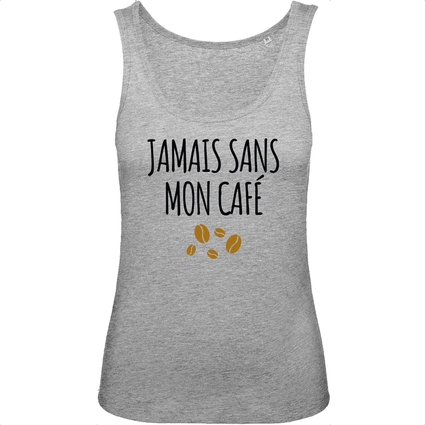 Débardeur Femme Jamais sans mon café 