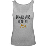 Débardeur Femme Jamais sans mon café 