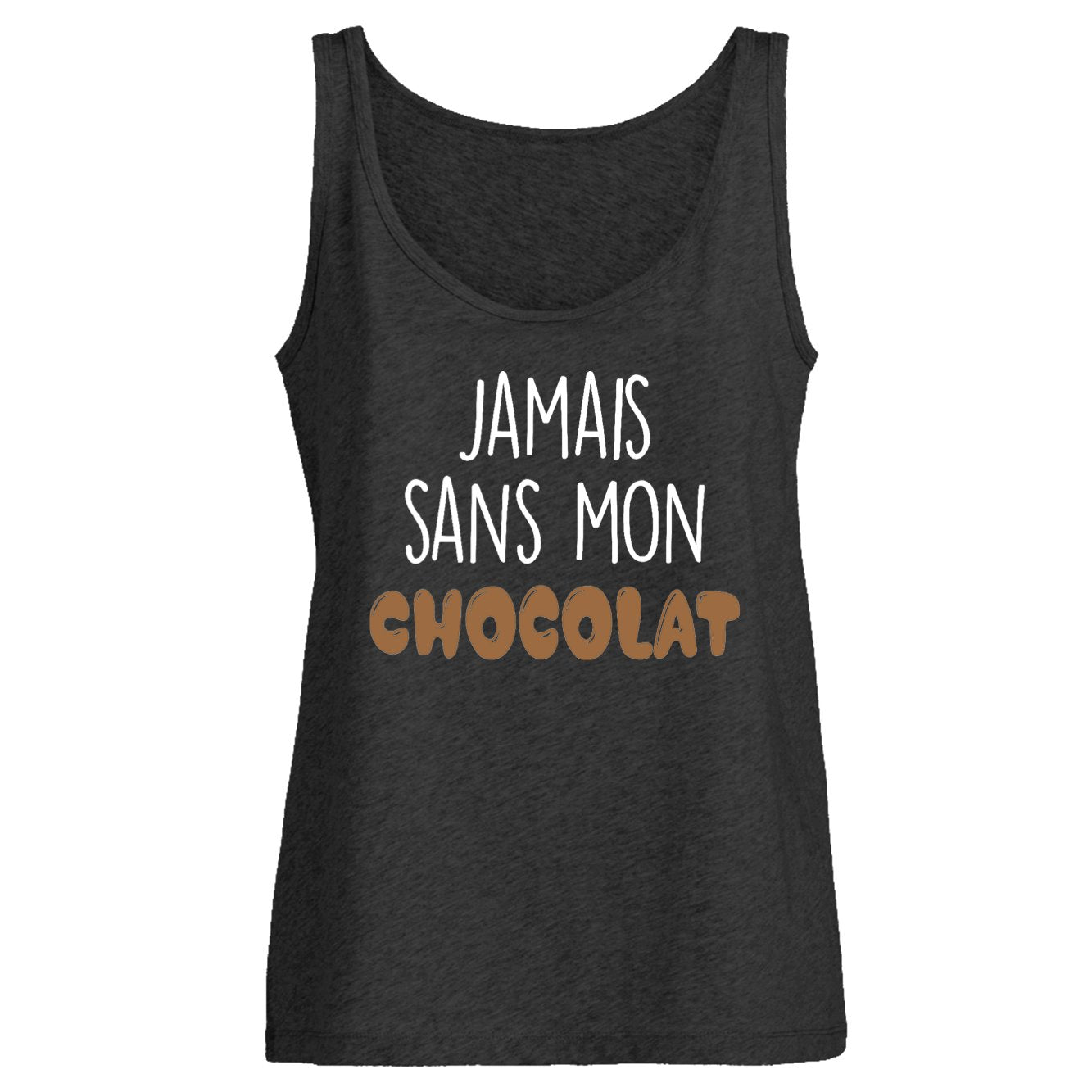 Débardeur Femme Jamais sans mon chocolat 