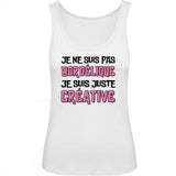 Débardeur Femme Je ne suis pas bordélique je suis créative 