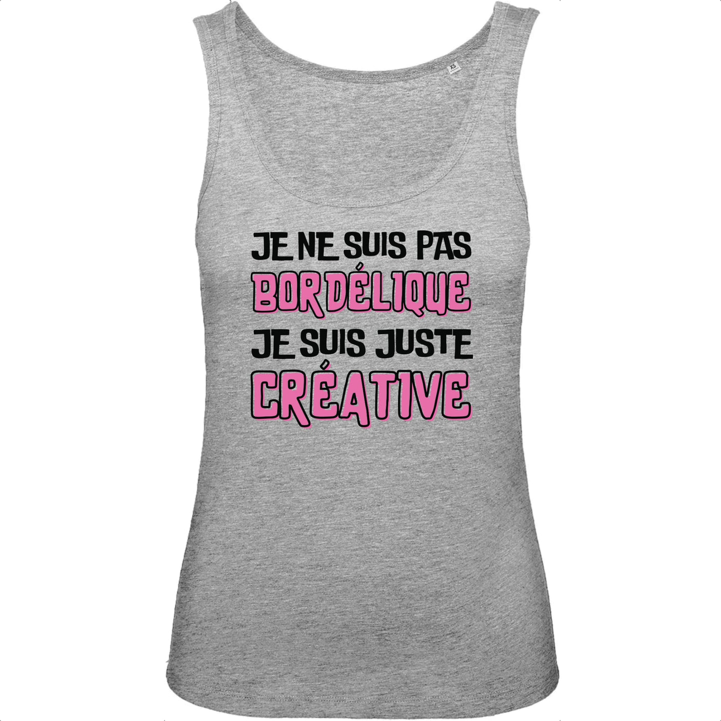 Débardeur Femme Je ne suis pas bordélique je suis créative 