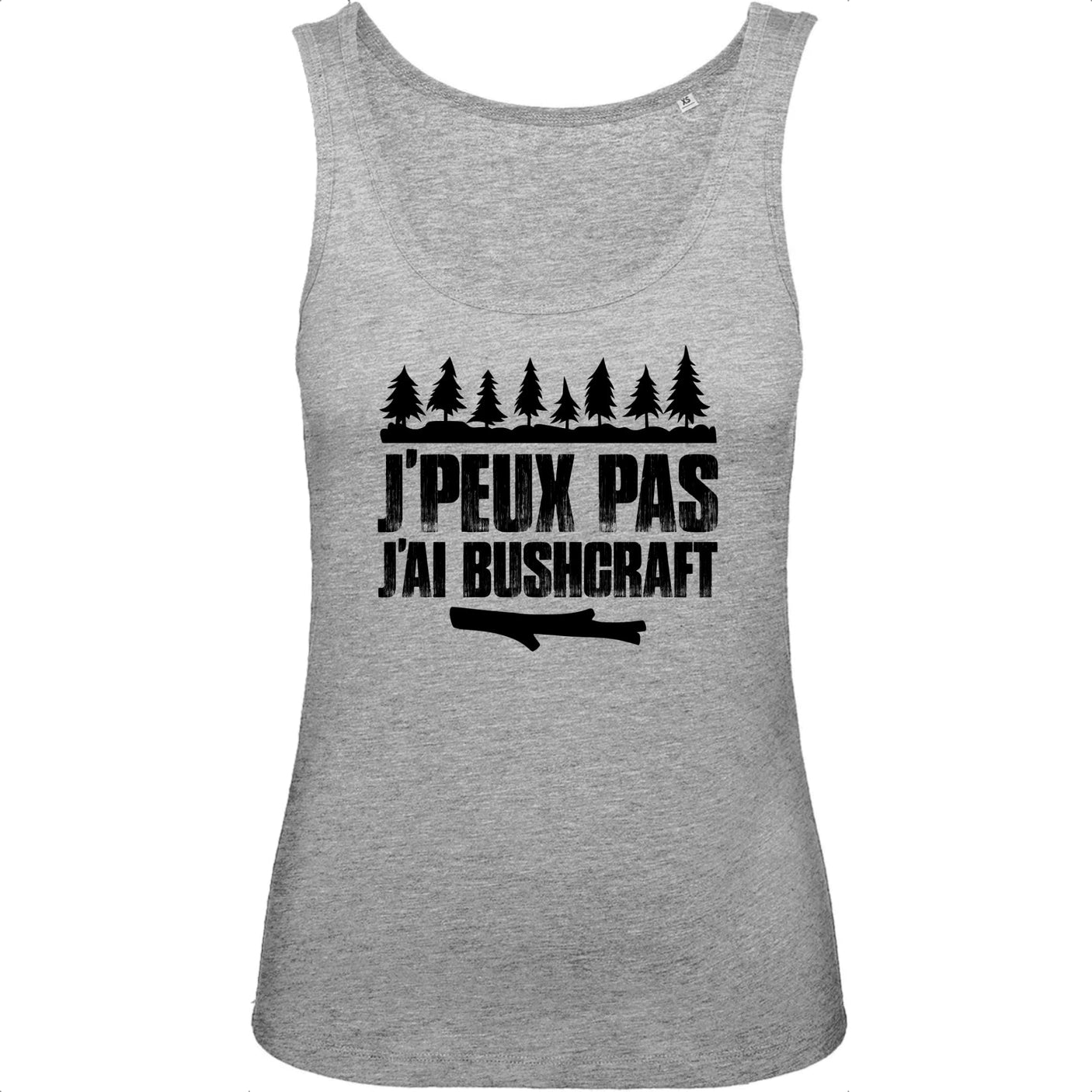 Débardeur Femme J'peux pas j'ai bushcraft 