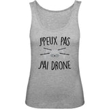 Débardeur Femme J'peux pas j'ai drone 