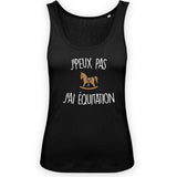 Débardeur Femme J'peux pas j'ai équitation 