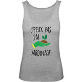 Débardeur Femme J'peux pas j'ai jardinage 