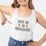 Débardeur Femme J'peux pas j'ai montgolfière Blanc