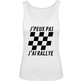 Débardeur Femme J'peux pas j'ai rallye 