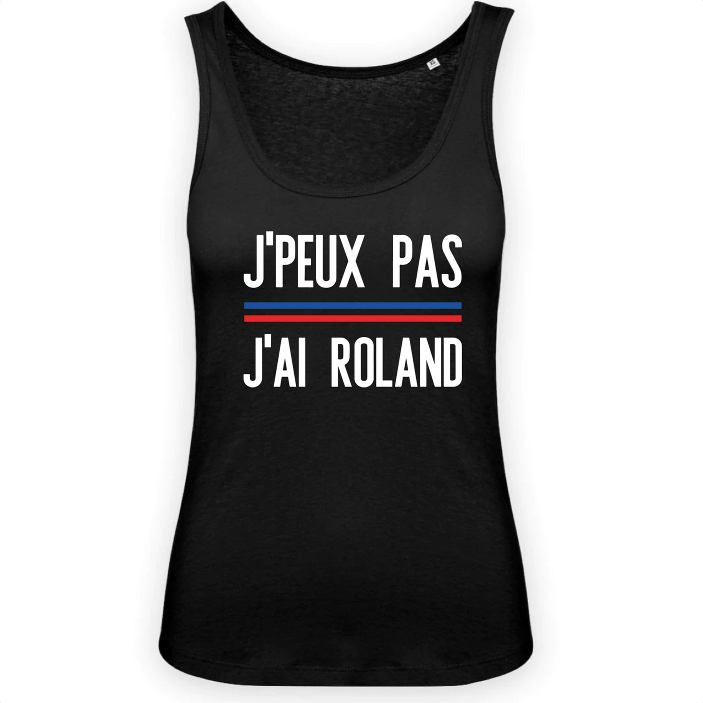 Débardeur Femme J'peux pas j'ai Roland 