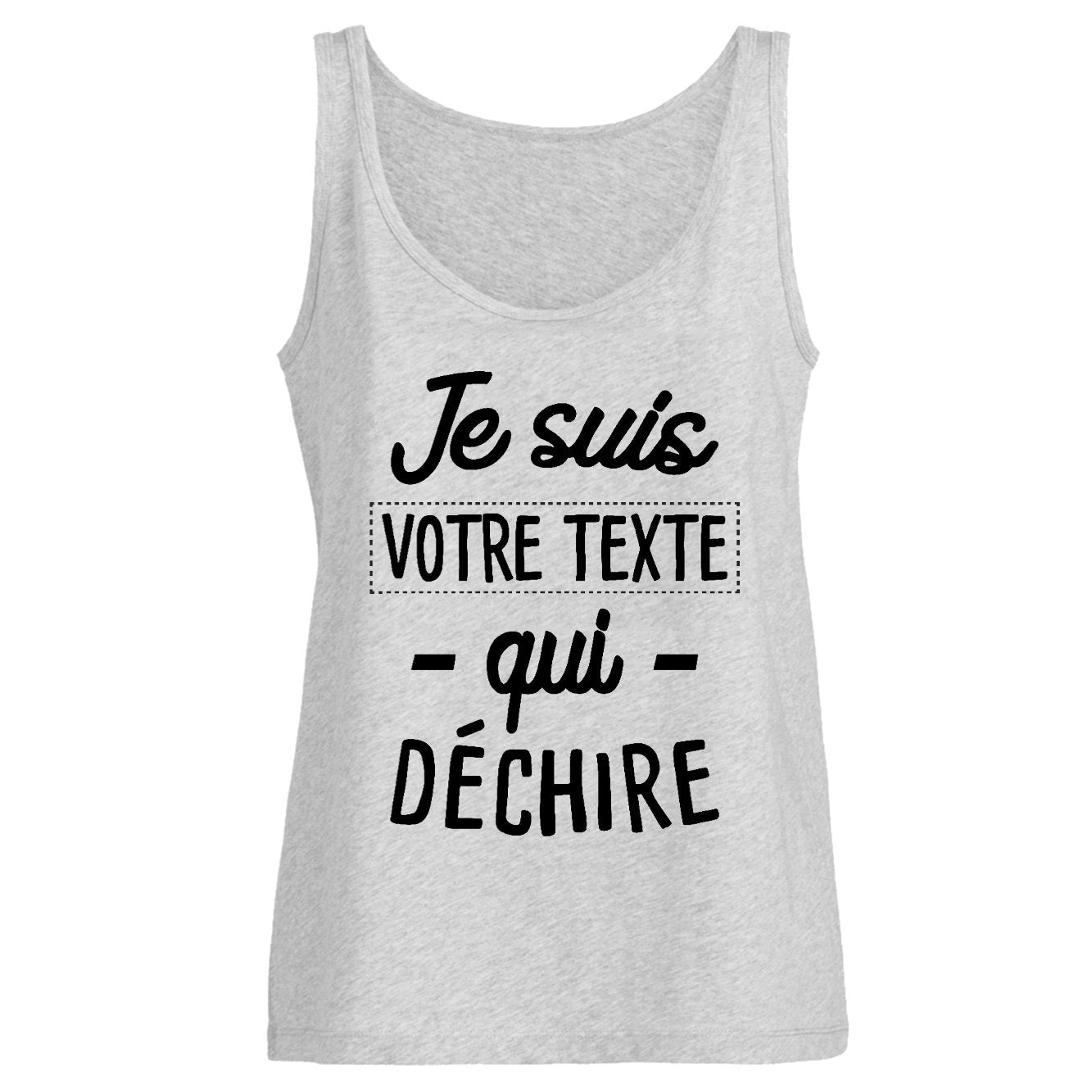 Débardeur Femme Personnalisé Je suis "votre texte" qui déchire Gris