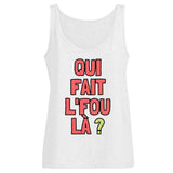 Débardeur Femme Qui fait l'fou là ? 