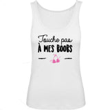 Débardeur Femme Touche pas à mes boobs 