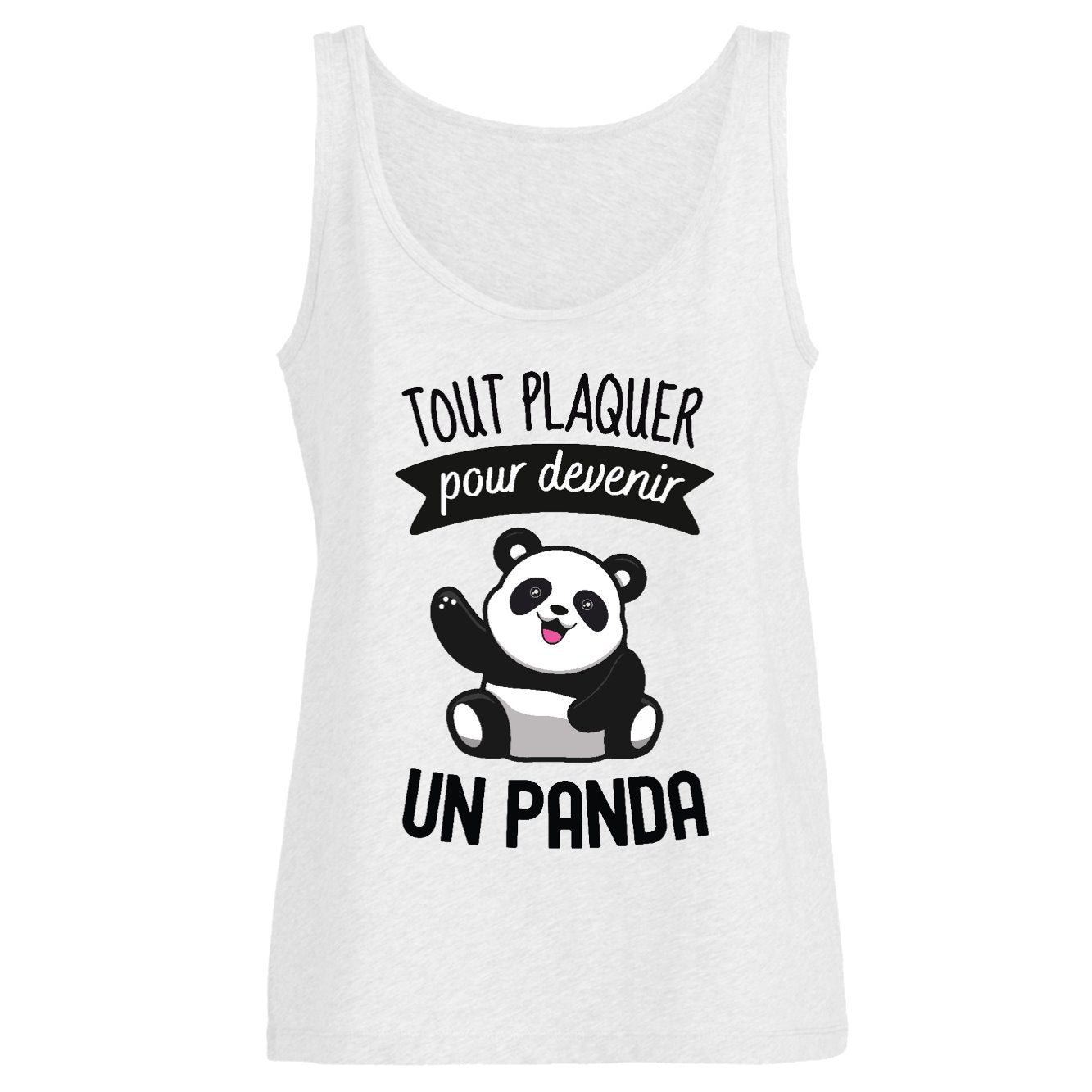 Débardeur Femme Tout plaquer pour devenir un panda 