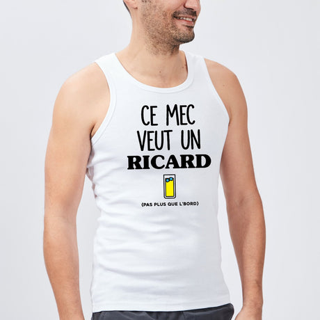 Débardeur Homme Ce mec veut un Ricard Blanc