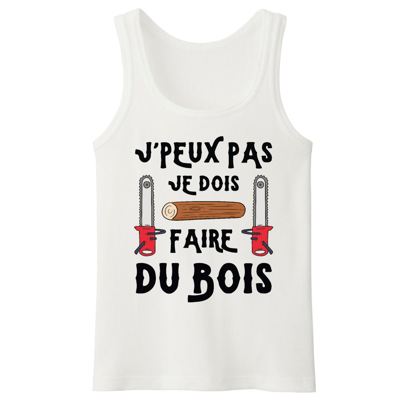 Débardeur Homme J'peux pas je dois faire du bois 