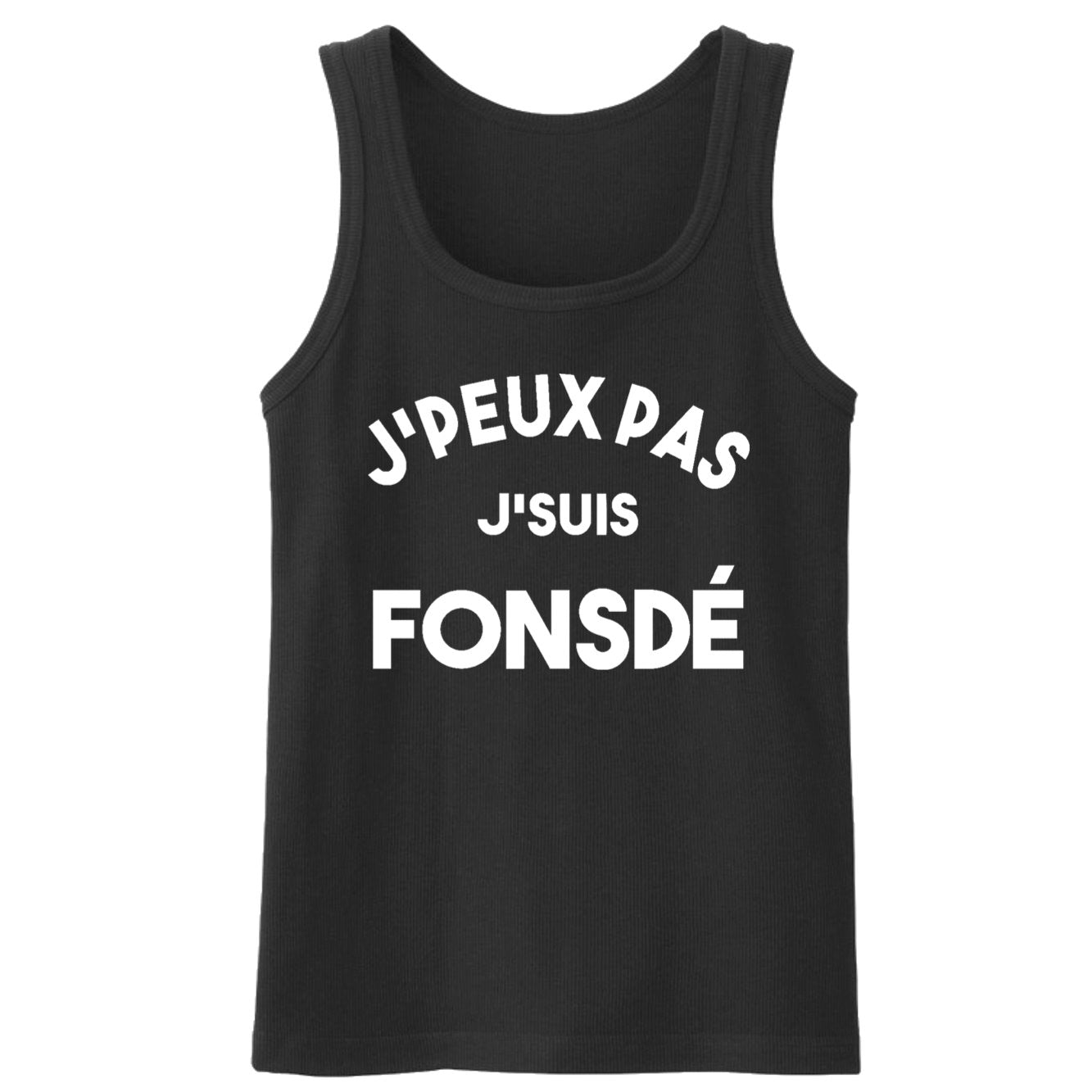 Débardeur Homme J'peux pas j'suis fonsdé 