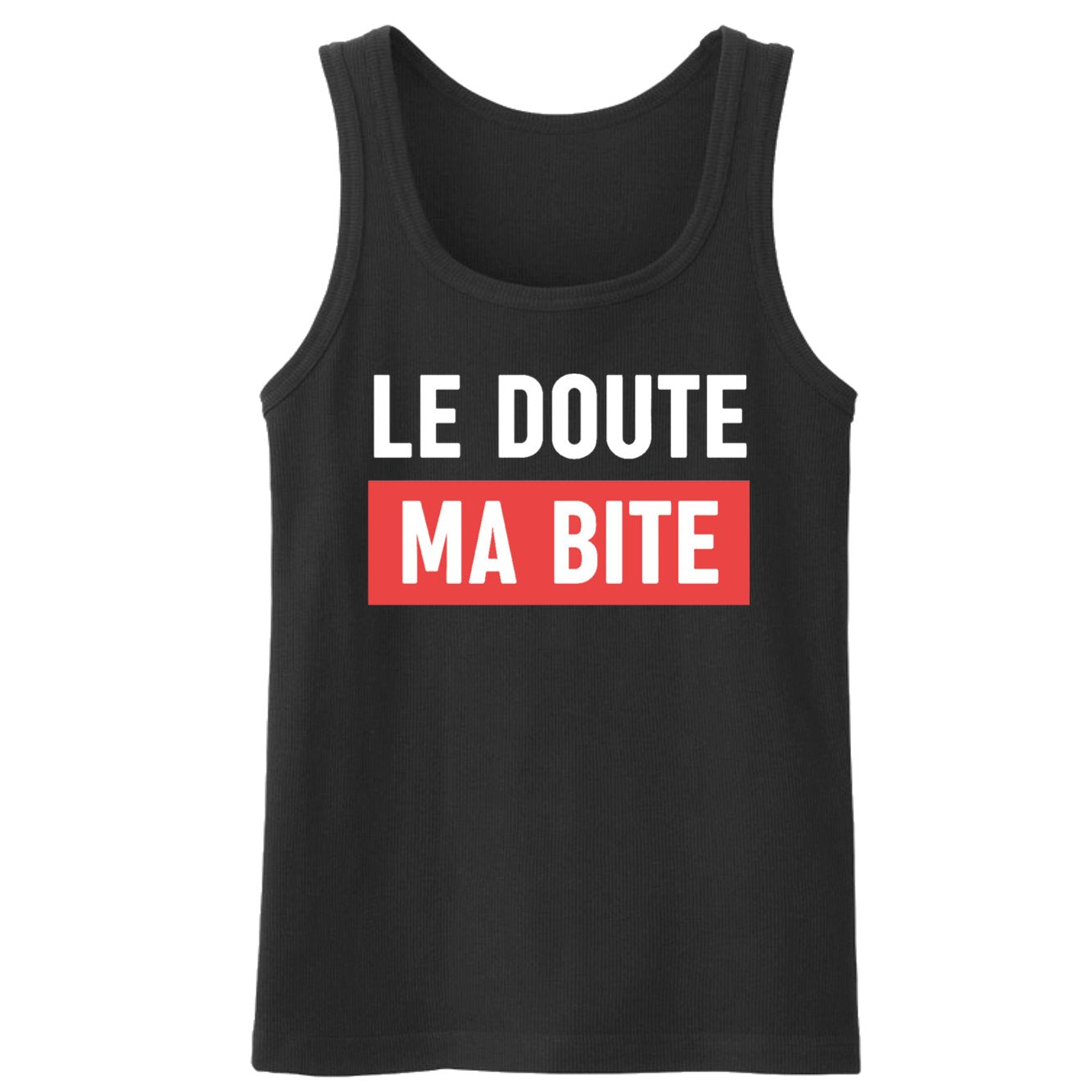 Débardeur Homme Le doute ma bite 