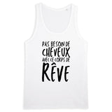 Débardeur Homme Pas besoin de cheveux avec ce corps de rêve 
