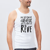 Débardeur Homme Pas besoin de cheveux avec ce corps de rêve Blanc
