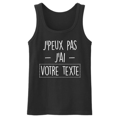 Débardeur Homme Personnalisé J'peux pas j'ai "votre texte" Noir