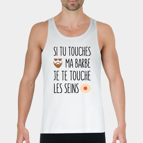 Débardeur Homme Si tu touches ma barbe je te touche les seins Blanc