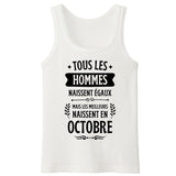 Débardeur Homme Tous les hommes naissent égaux les meilleurs en octobre 