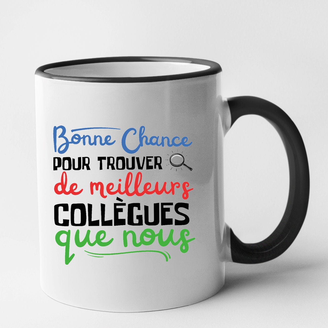 Mug Bonne chance pour trouver de meilleurs collègues Noir