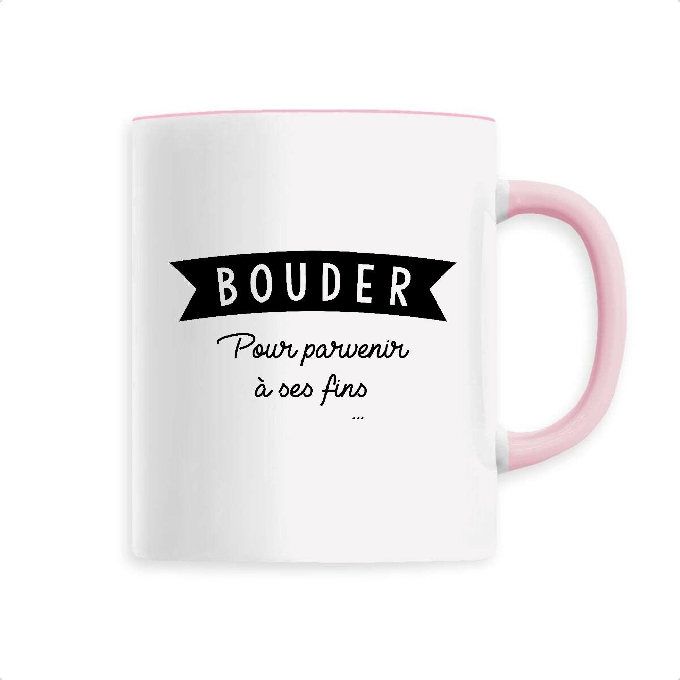 Mug Bouder pour parvenir à ses fins 