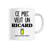 Mug Ce mec veut un Ricard 