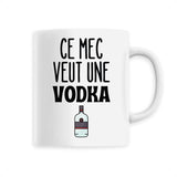 Mug Ce mec veut une vodka 
