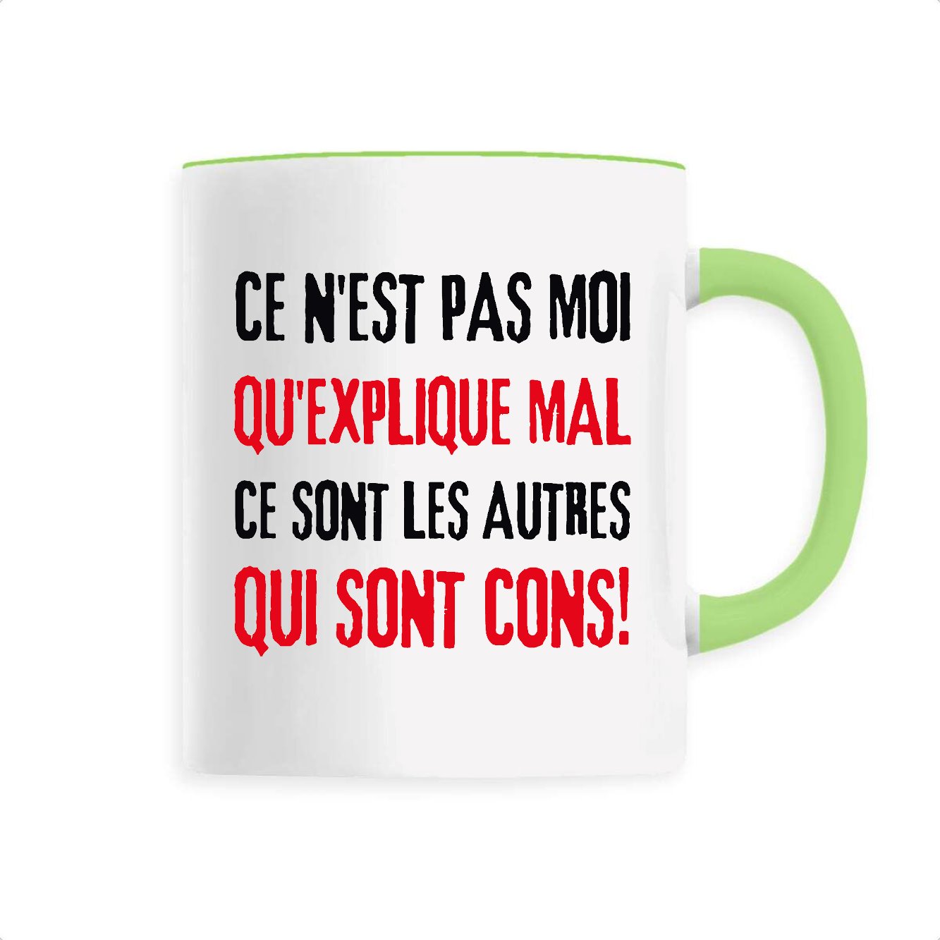 Mug Ce n'est pas moi qui explique mal 