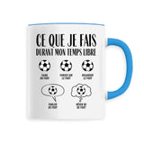 Mug Ce que je fais durant mon temps libre Foot 