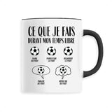 Mug Ce que je fais durant mon temps libre Foot 