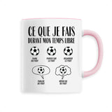 Mug Ce que je fais durant mon temps libre Foot 