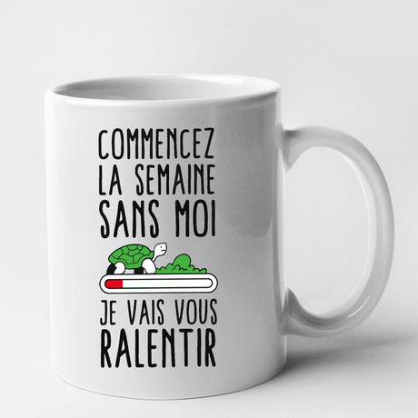 Mug Commencez la semaine sans moi Blanc