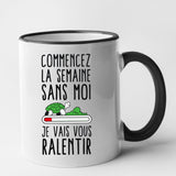 Mug Commencez la semaine sans moi Noir