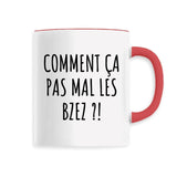 Mug Comment ça pas mal les bzez ? 