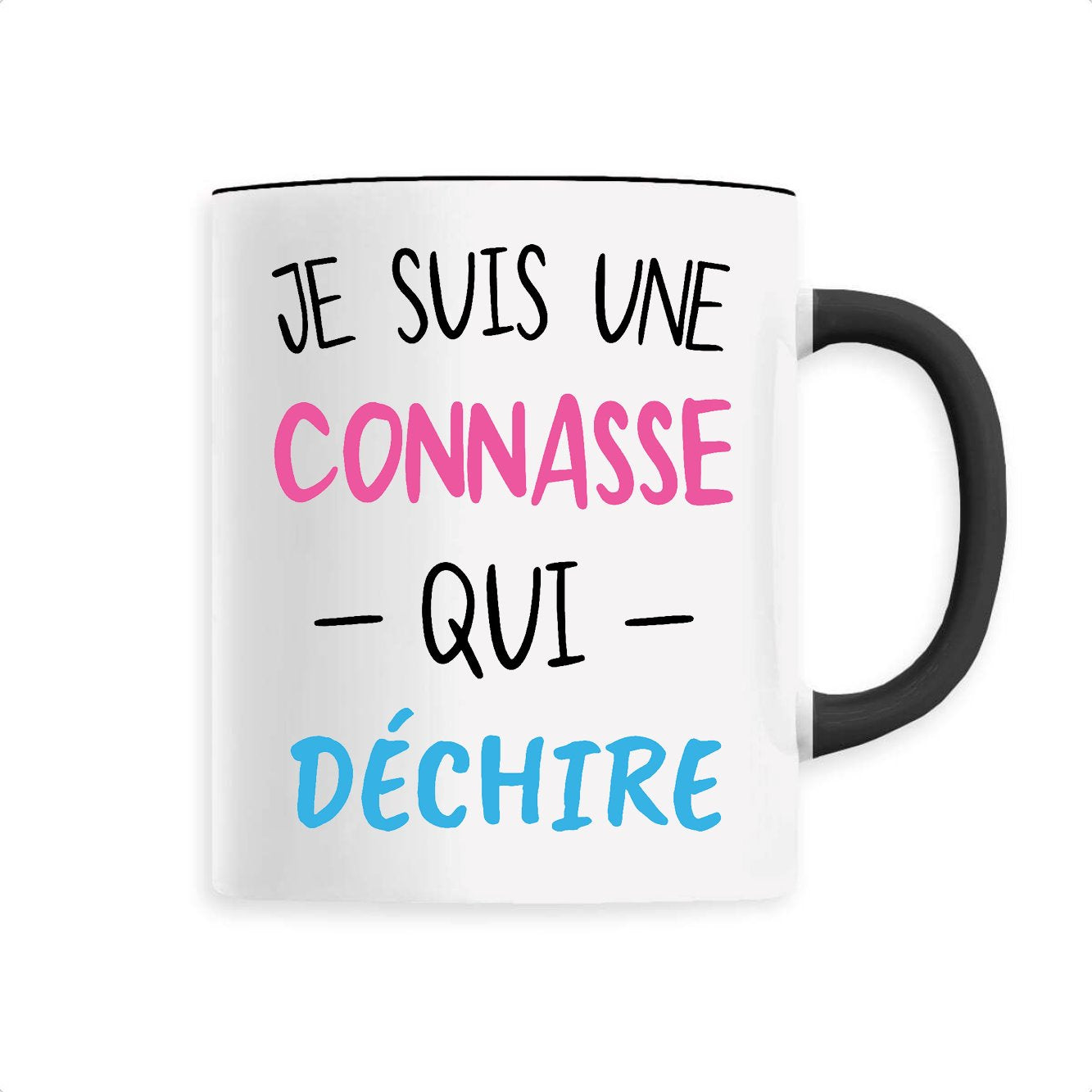 Mug Connasse qui déchire 