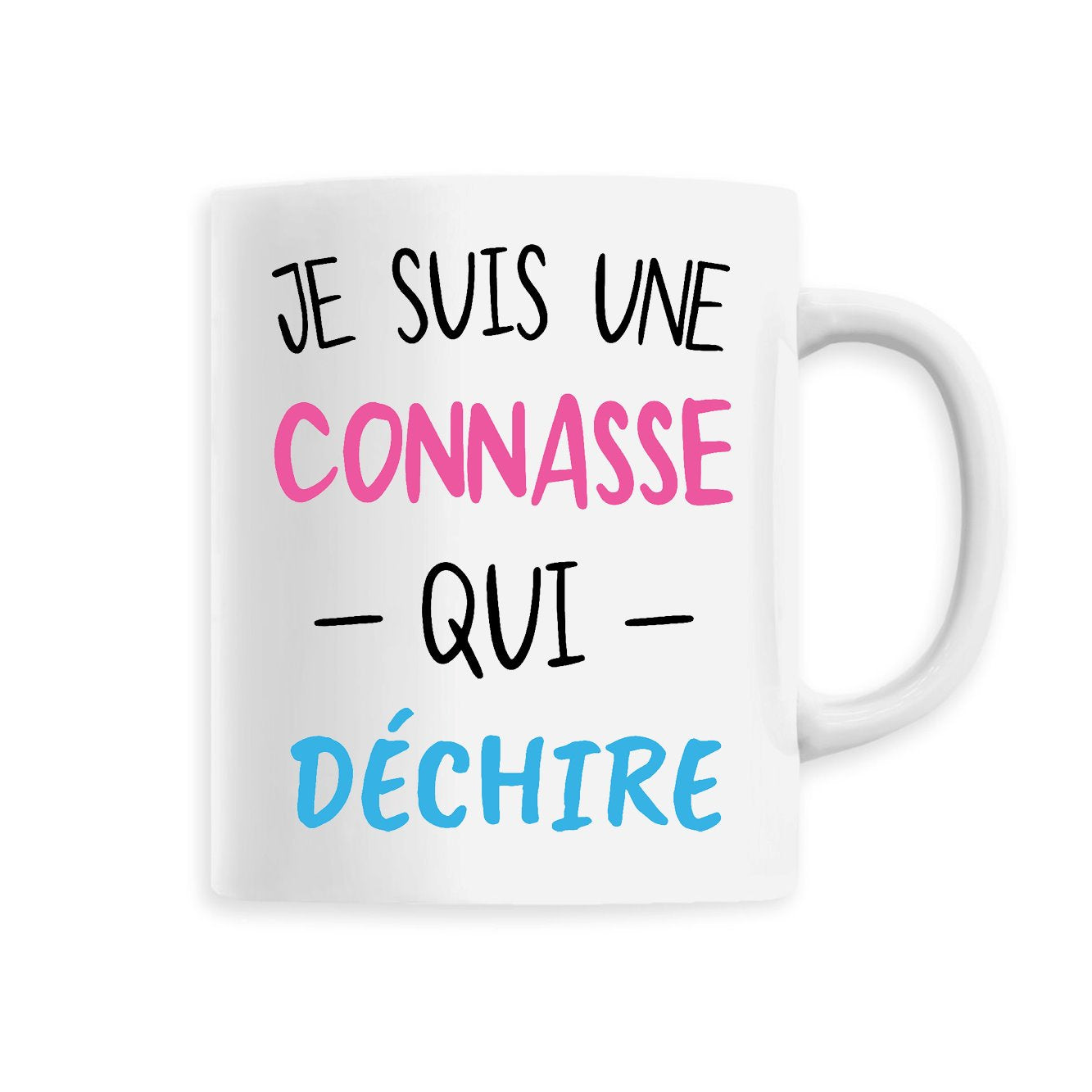 Mug Connasse qui déchire 