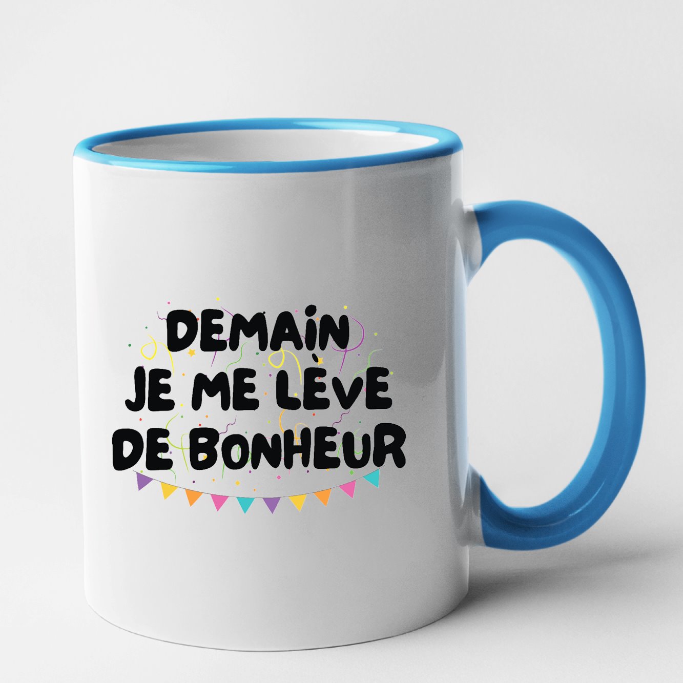 Mug Demain je me lève de bonheur Bleu