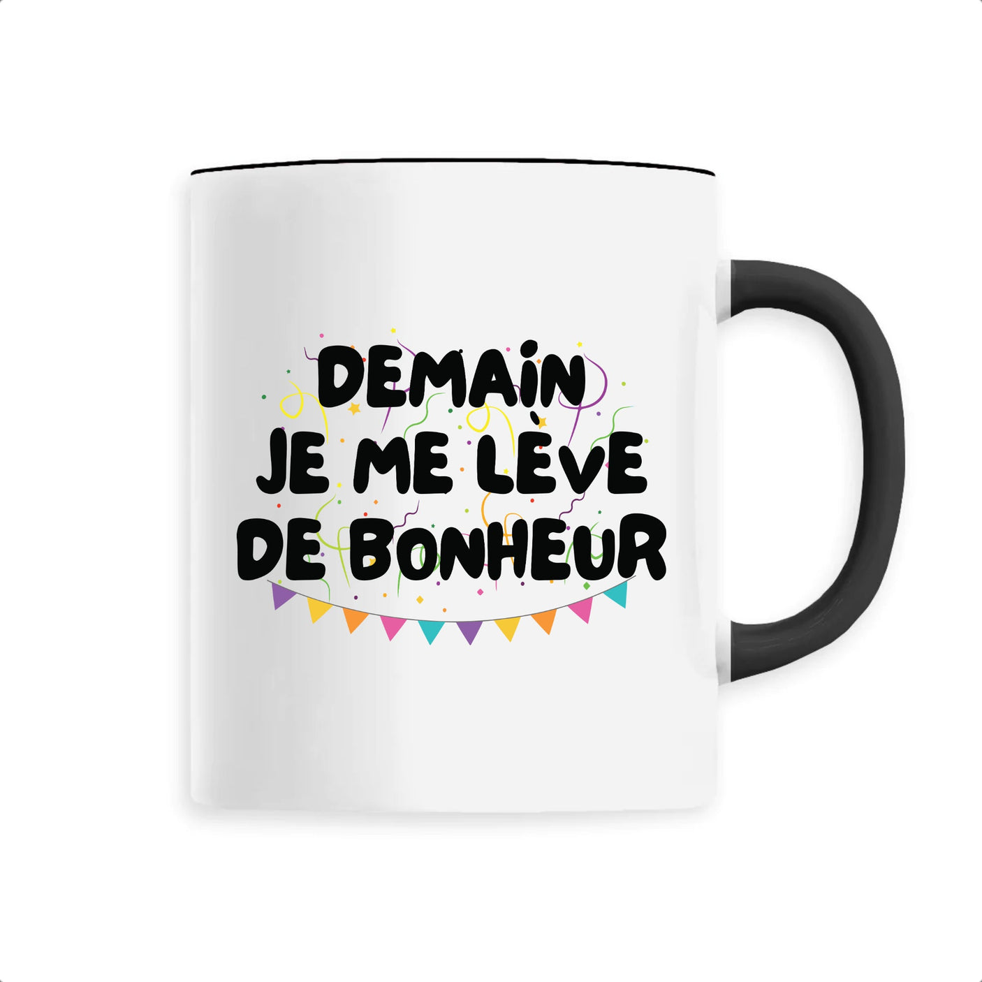 Mug Demain je me lève de bonheur 